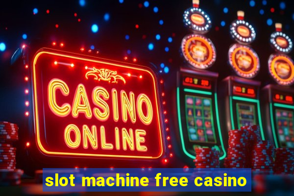 slot machine free casino