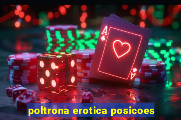 poltrona erotica posicoes