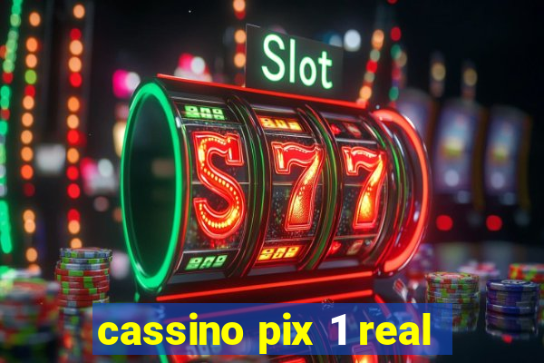 cassino pix 1 real