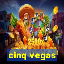 cinq vegas