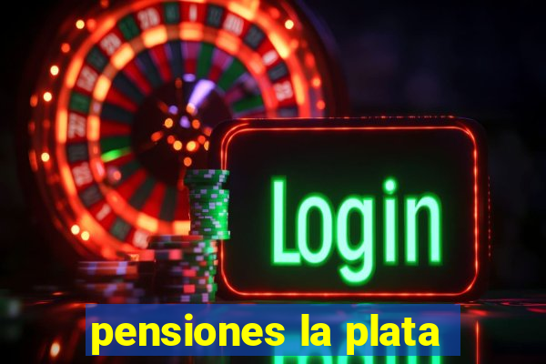 pensiones la plata