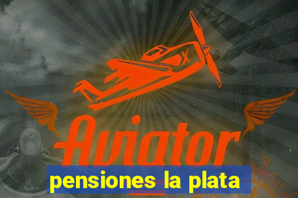 pensiones la plata