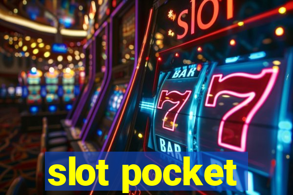 slot pocket