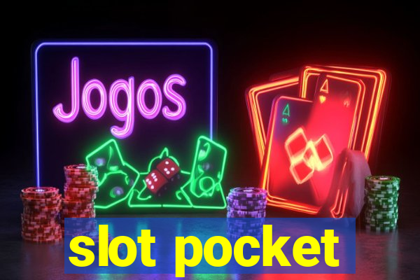 slot pocket