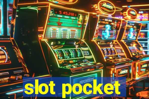 slot pocket