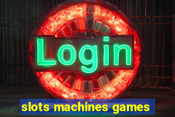 slots machines games