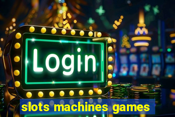 slots machines games