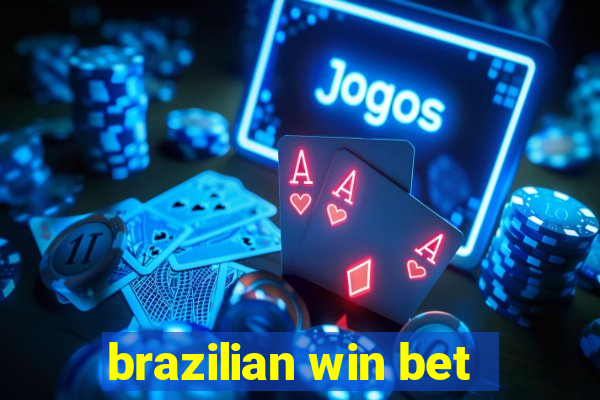 brazilian win bet