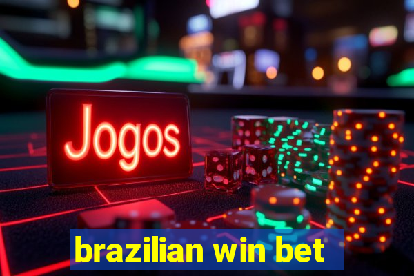 brazilian win bet