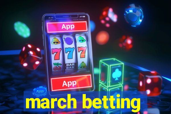 march betting