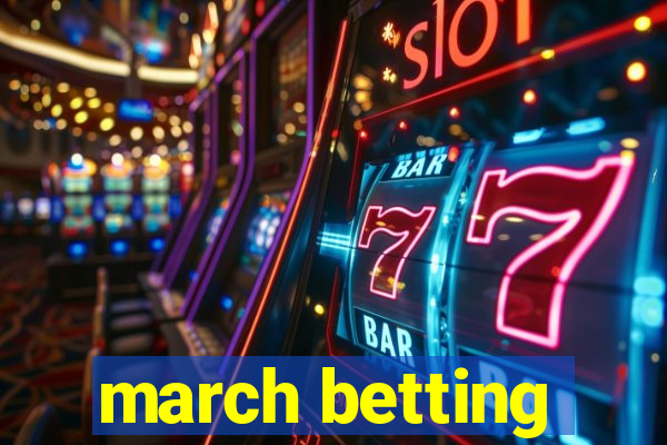 march betting