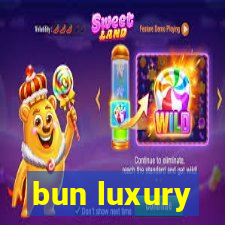 bun luxury