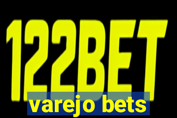 varejo bets