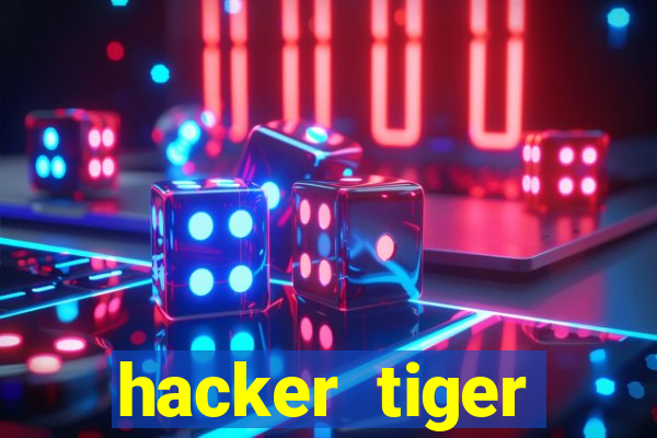 hacker tiger fortune gratis