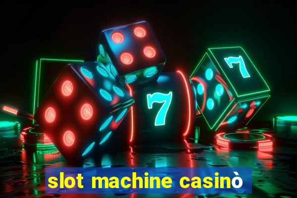 slot machine casinò