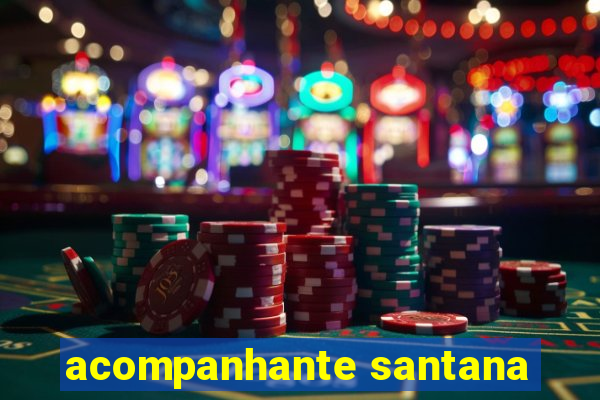 acompanhante santana