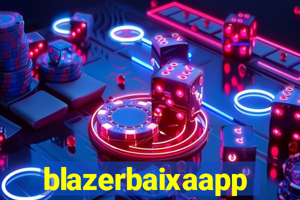 blazerbaixaapp