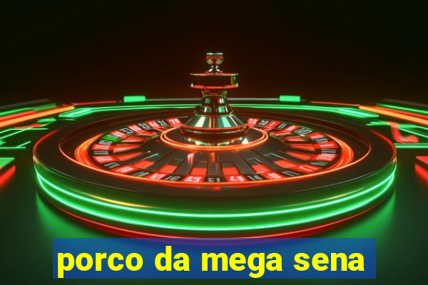 porco da mega sena