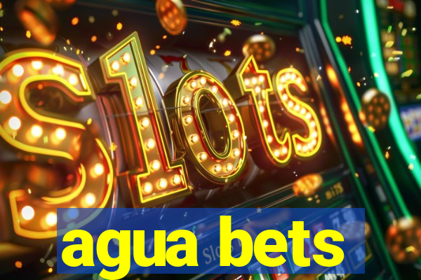 agua bets