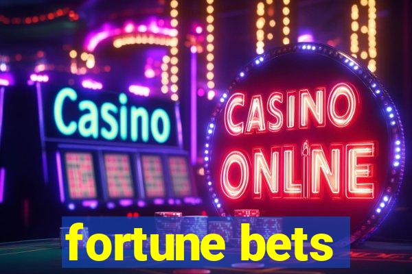 fortune bets