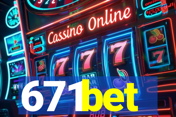 671bet