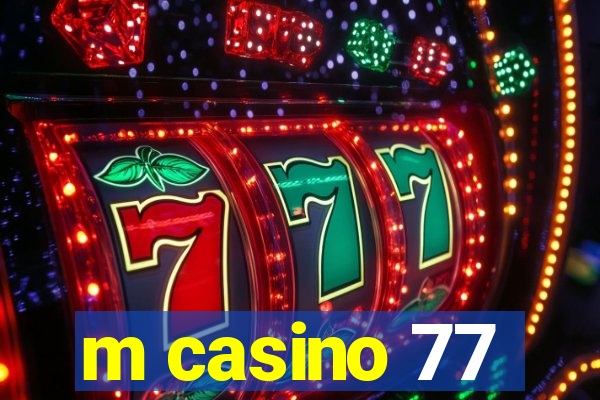 m casino 77