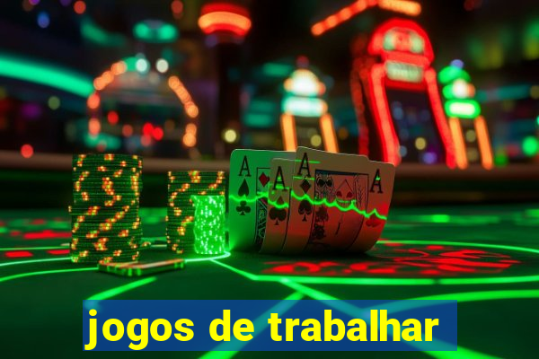 jogos de trabalhar