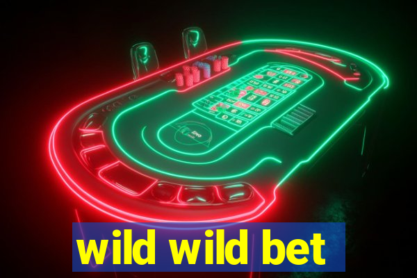 wild wild bet