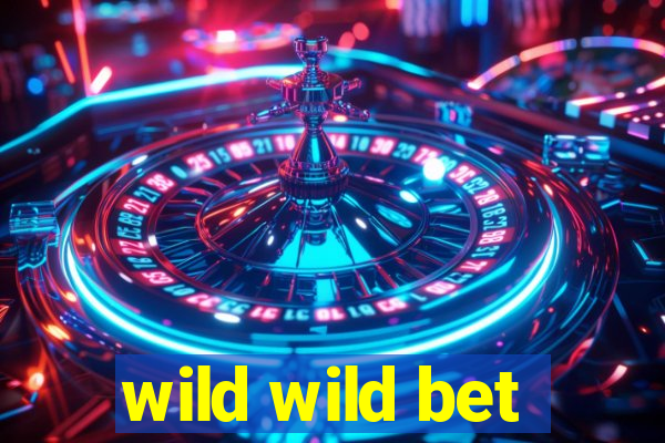 wild wild bet