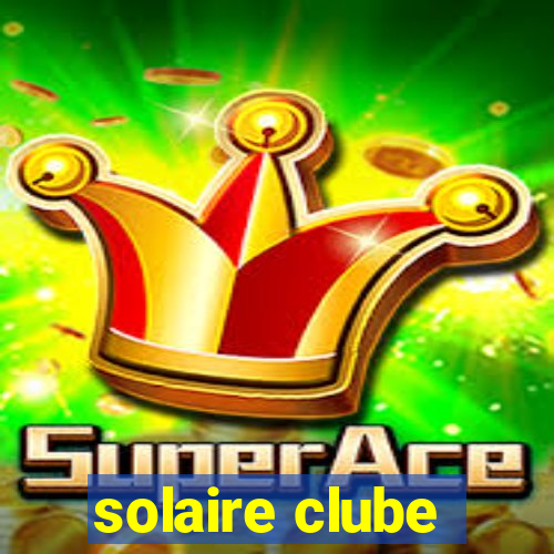 solaire clube