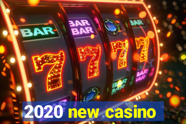 2020 new casino