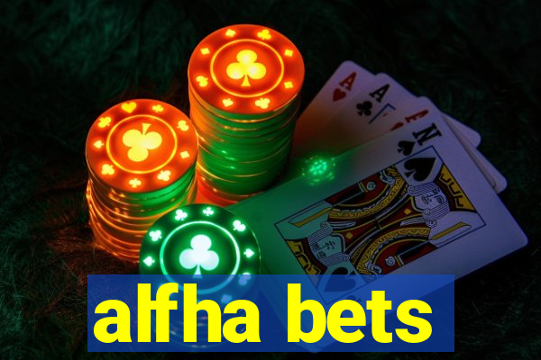 alfha bets