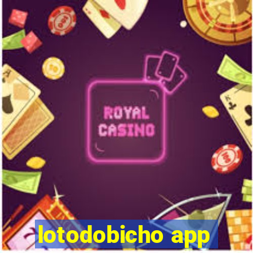 lotodobicho app