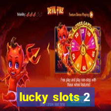 lucky slots 2