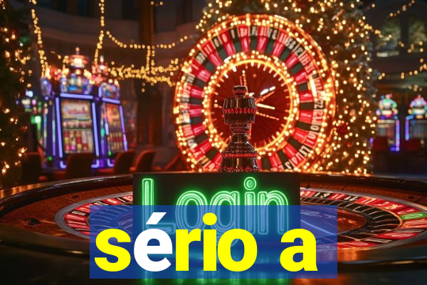 sério a