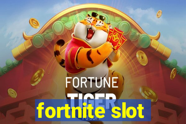 fortnite slot