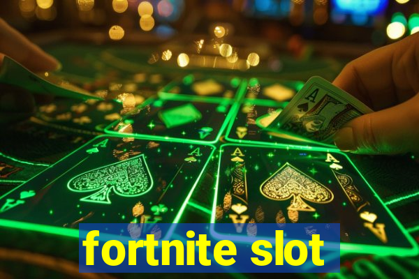 fortnite slot