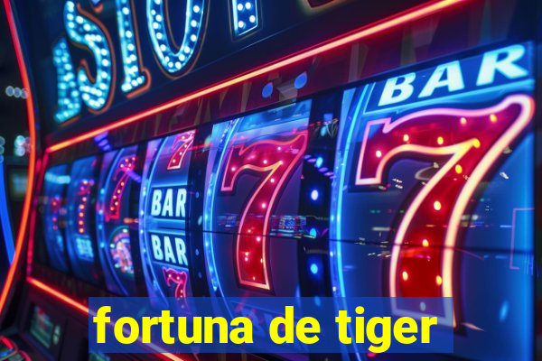 fortuna de tiger