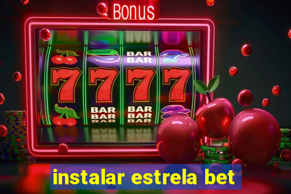 instalar estrela bet