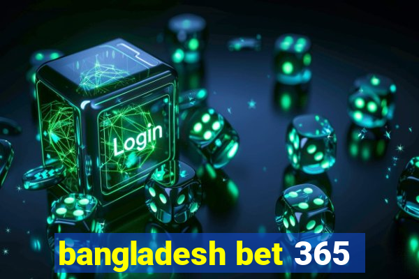 bangladesh bet 365