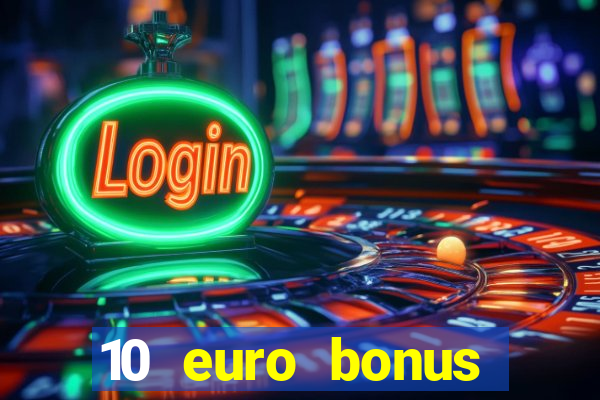 10 euro bonus online casino