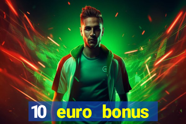 10 euro bonus online casino