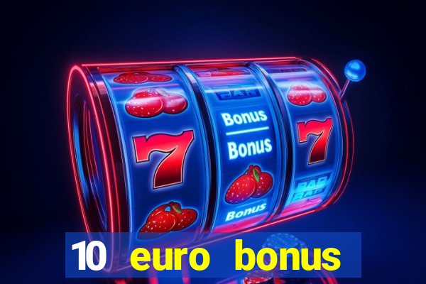 10 euro bonus online casino