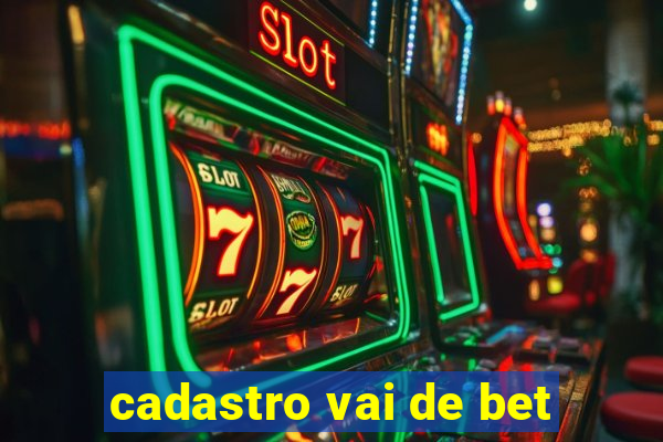 cadastro vai de bet