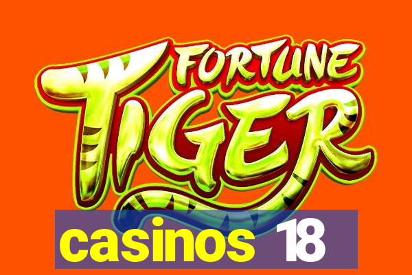 casinos 18