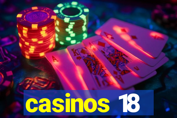 casinos 18