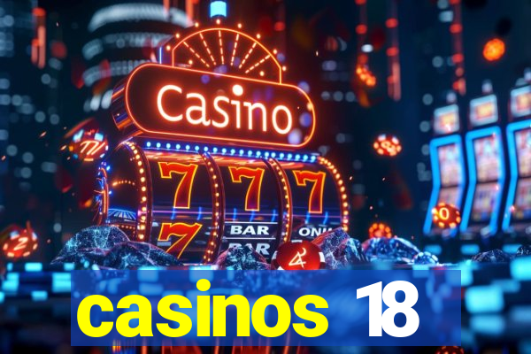 casinos 18