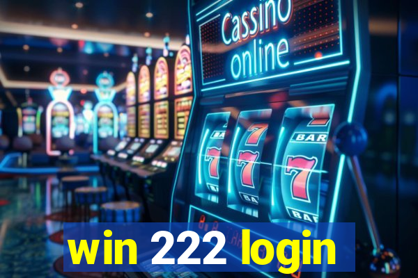 win 222 login