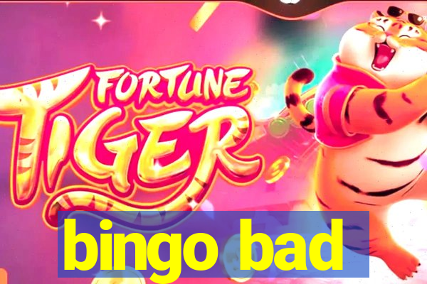 bingo bad