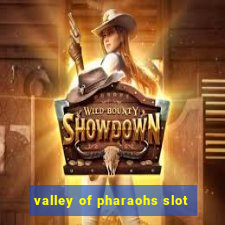 valley of pharaohs slot